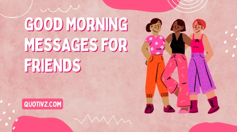 500+ Heartwarming Good Morning Messages For Friends