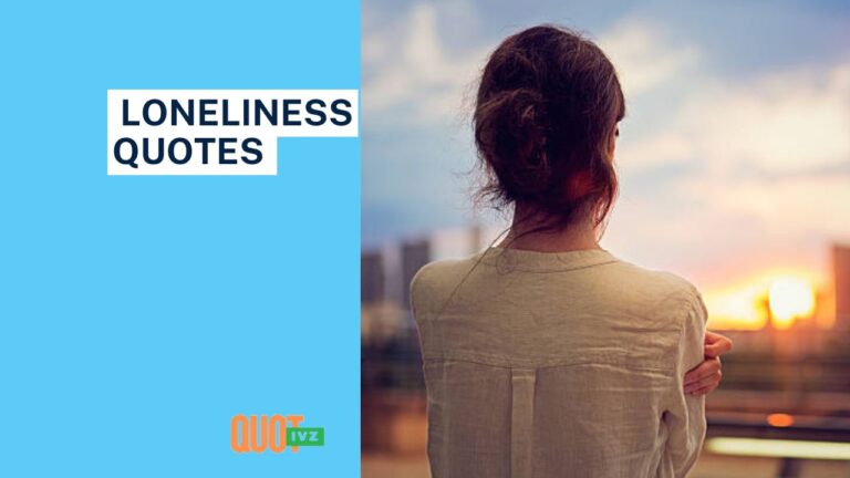 Heartfelt Loneliness Quotes to Help You Cope with Solitude