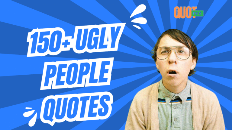 150+ Ugly People Quotes