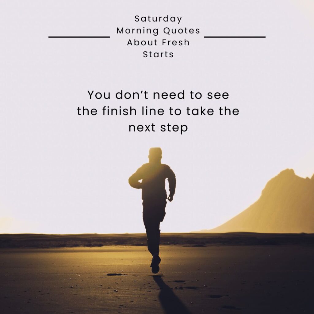 Saturday Morning Quotes About Fresh Starts
