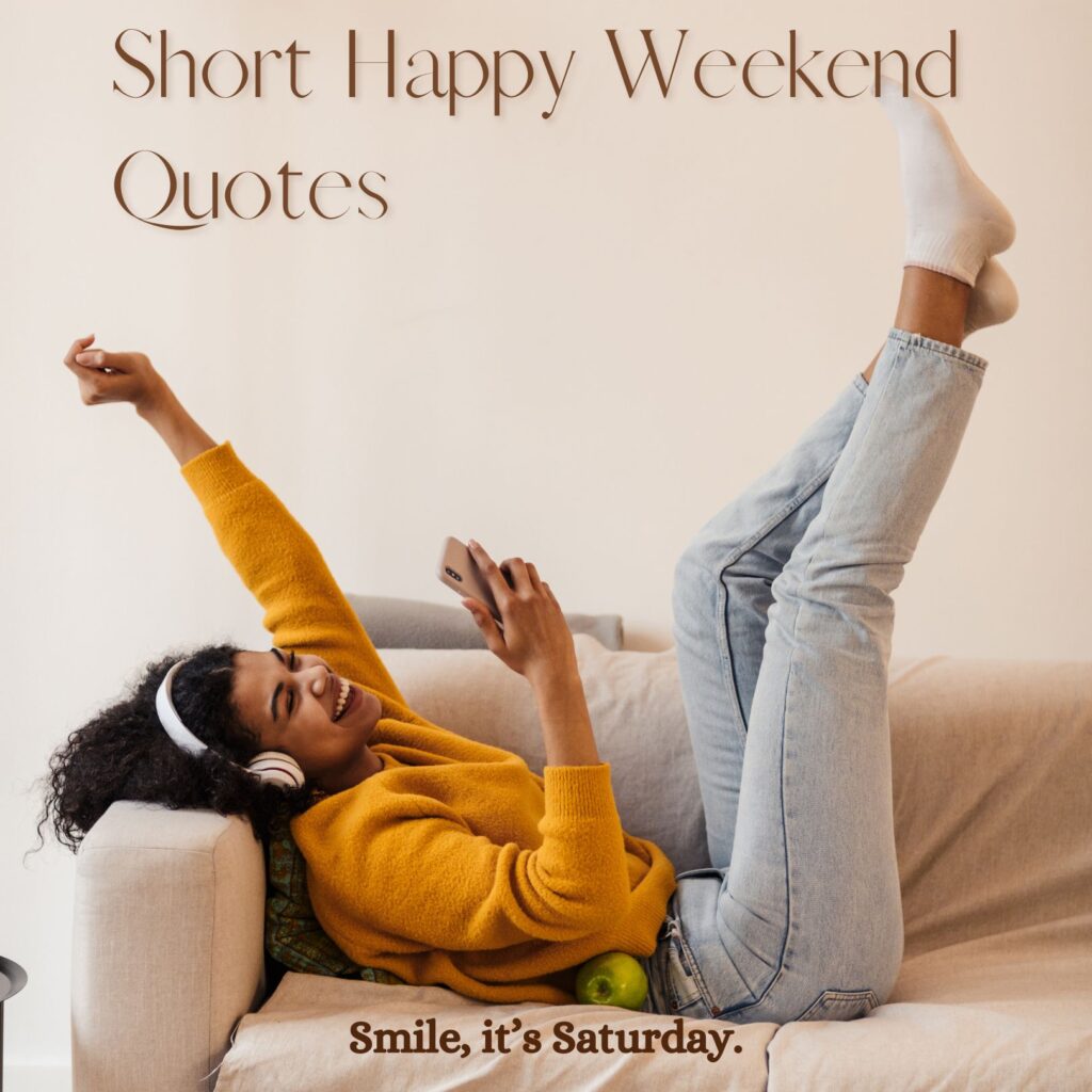 Short Happy Weekend Quotes