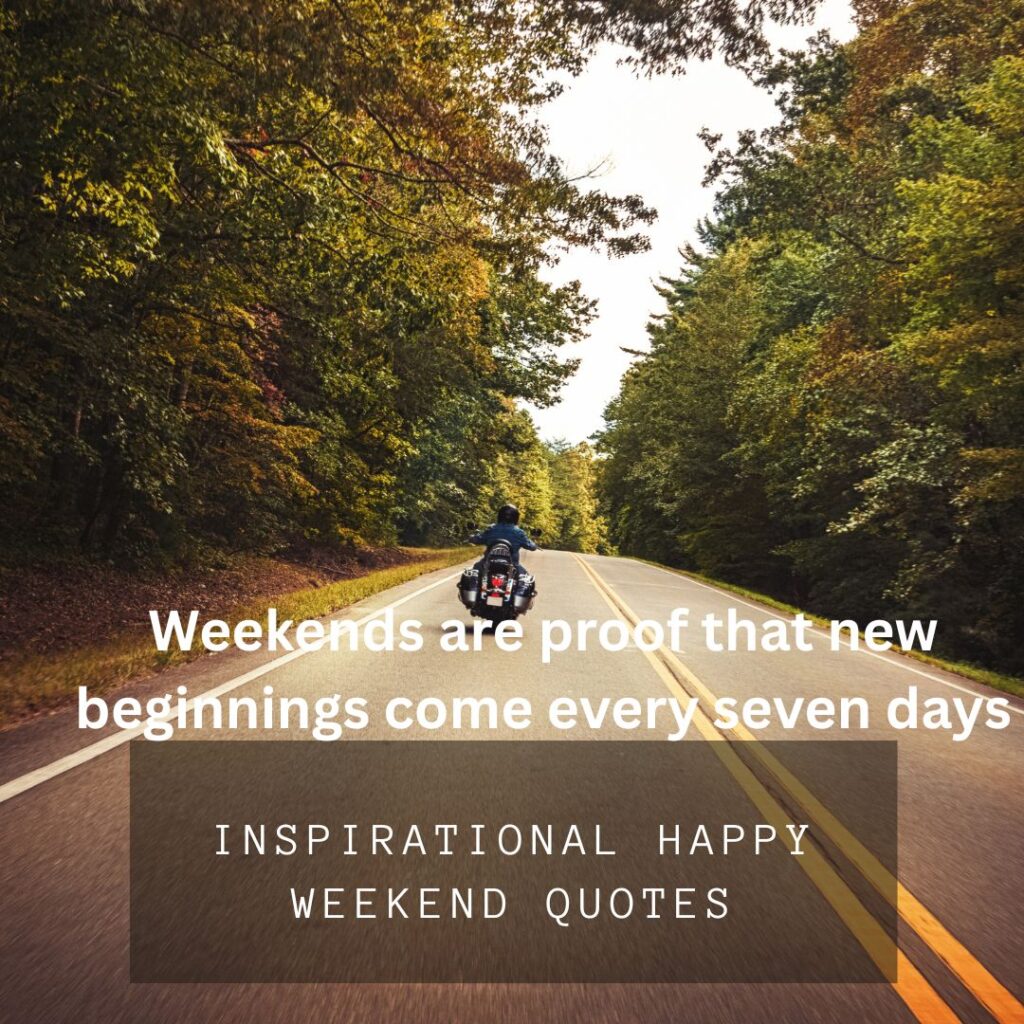 Inspirational Happy Weekend Quotes