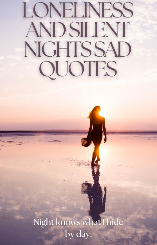 Loneliness and Silent Nights Sad Quotes