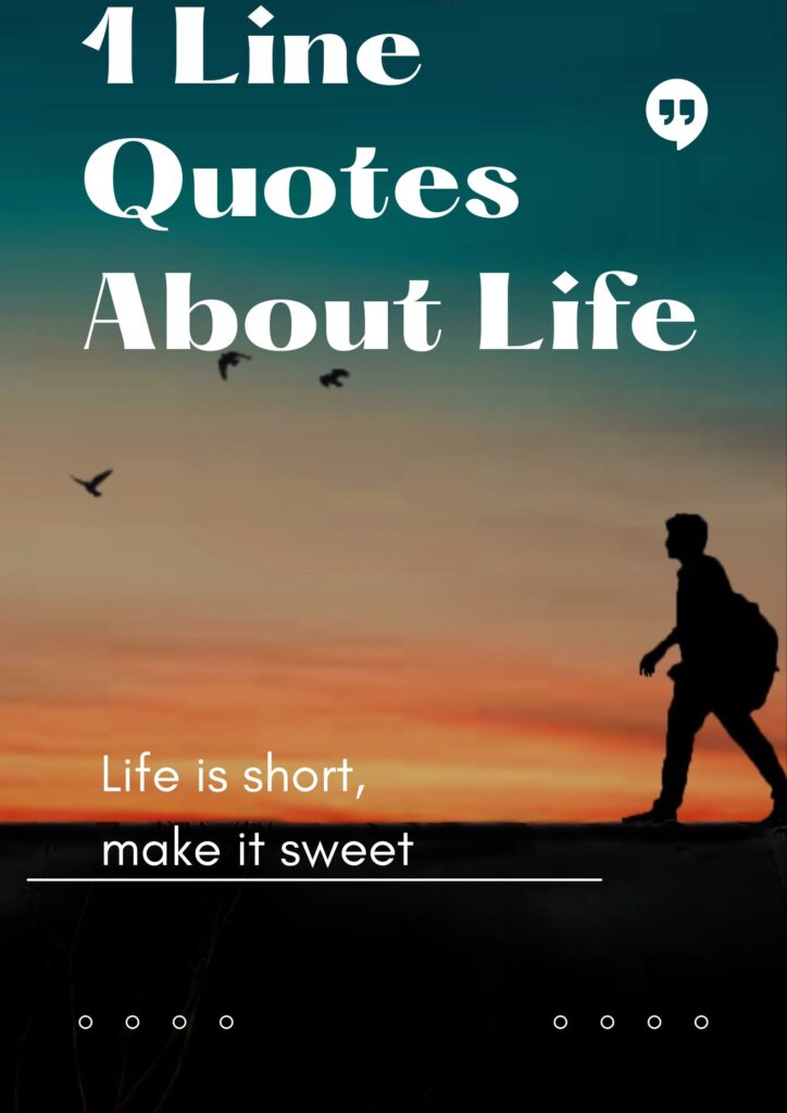 1 Line Quotes About Life