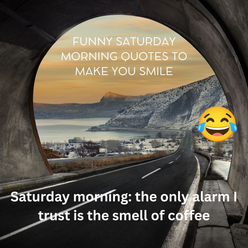 Funny Saturday Morning Quotes to Make You Smile