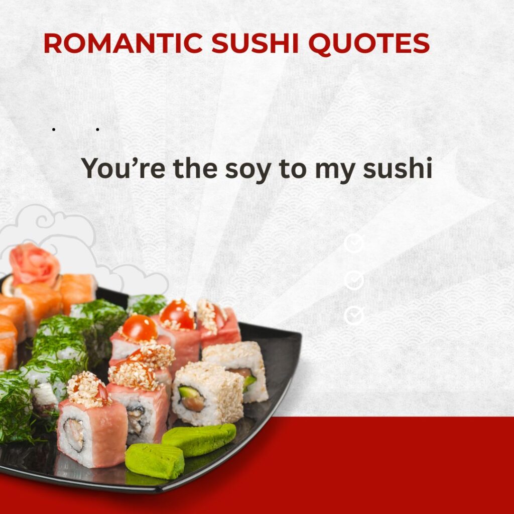 Romantic Sushi Quotes & Captions