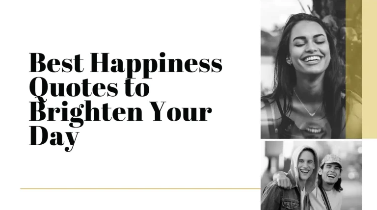 Best Happiness Quotes to Brighten Your Day