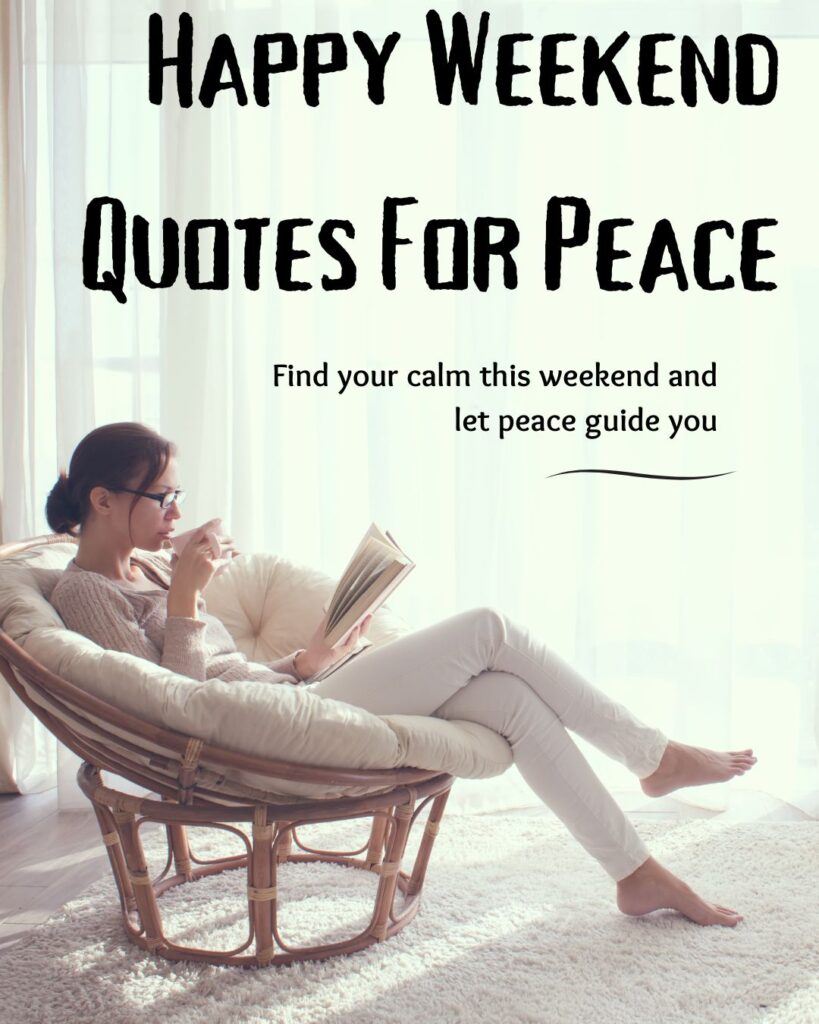 Happy Weekend Quotes For Peace