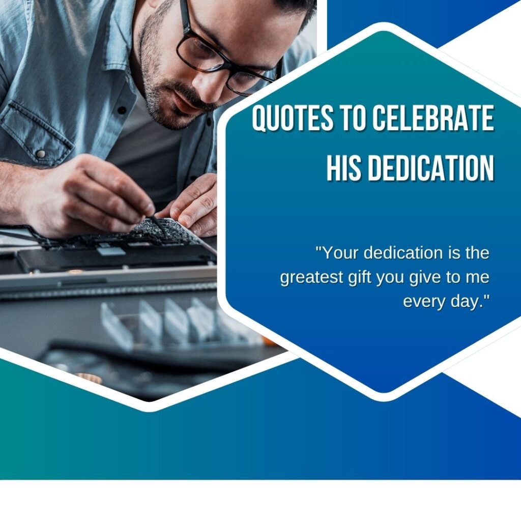 Quotes to Celebrate His Dedication