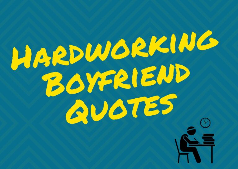 Hardworking Boyfriend Quotes: Express Your Love