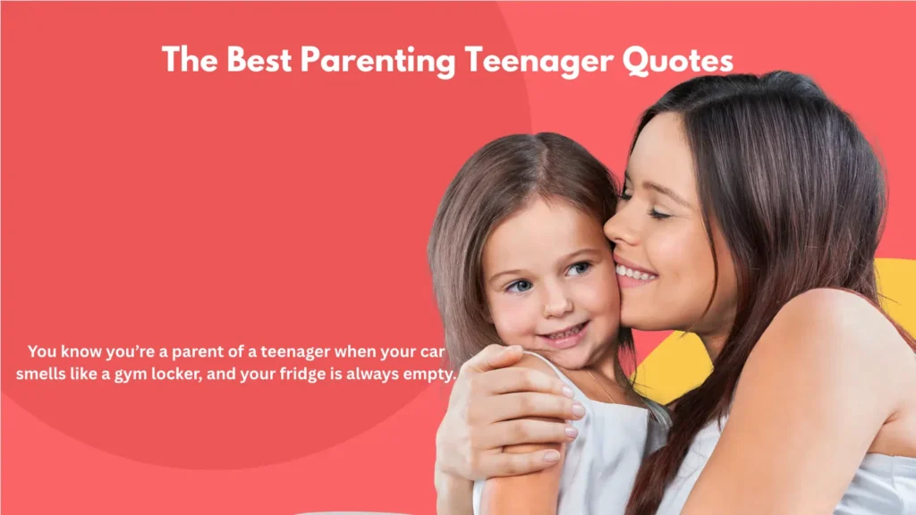 The Best Parenting Teenager Quotes
