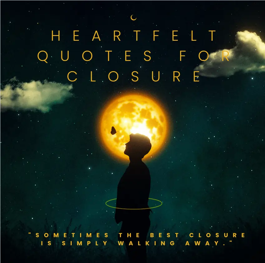 Heartfelt Quotes for Closure
